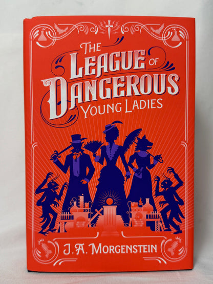 Cover of The League of Dangerous Young Ladies by J.A. Morgenstein, Deluxe Edition Hardcover with Sprayed Edges